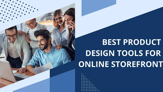 Best Product Design Tools for Online Storefront